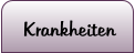 Krankheiten