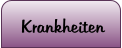 Krankheiten